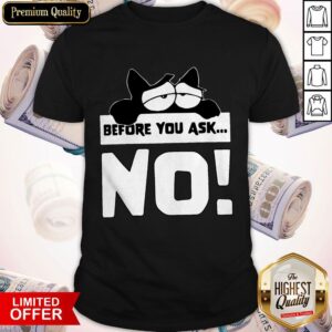 Awesome Before You Ask No Lazy Cat Lover Birthday Shirt