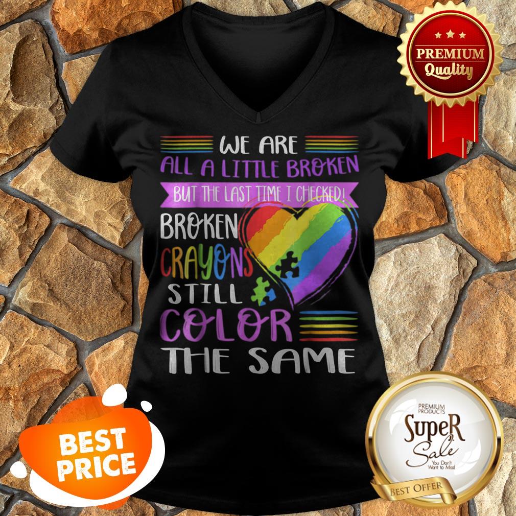 Nice Broken Crayons Still Color The Same Autism Mom Gift Shirt - Image 4