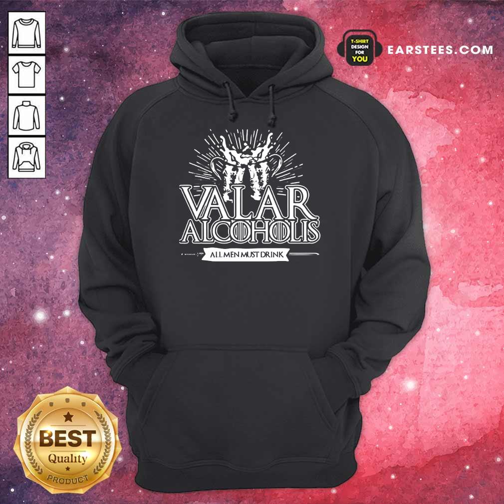 Awesome Valar Alcoholis All Men Must Drink Shirt - Image 4