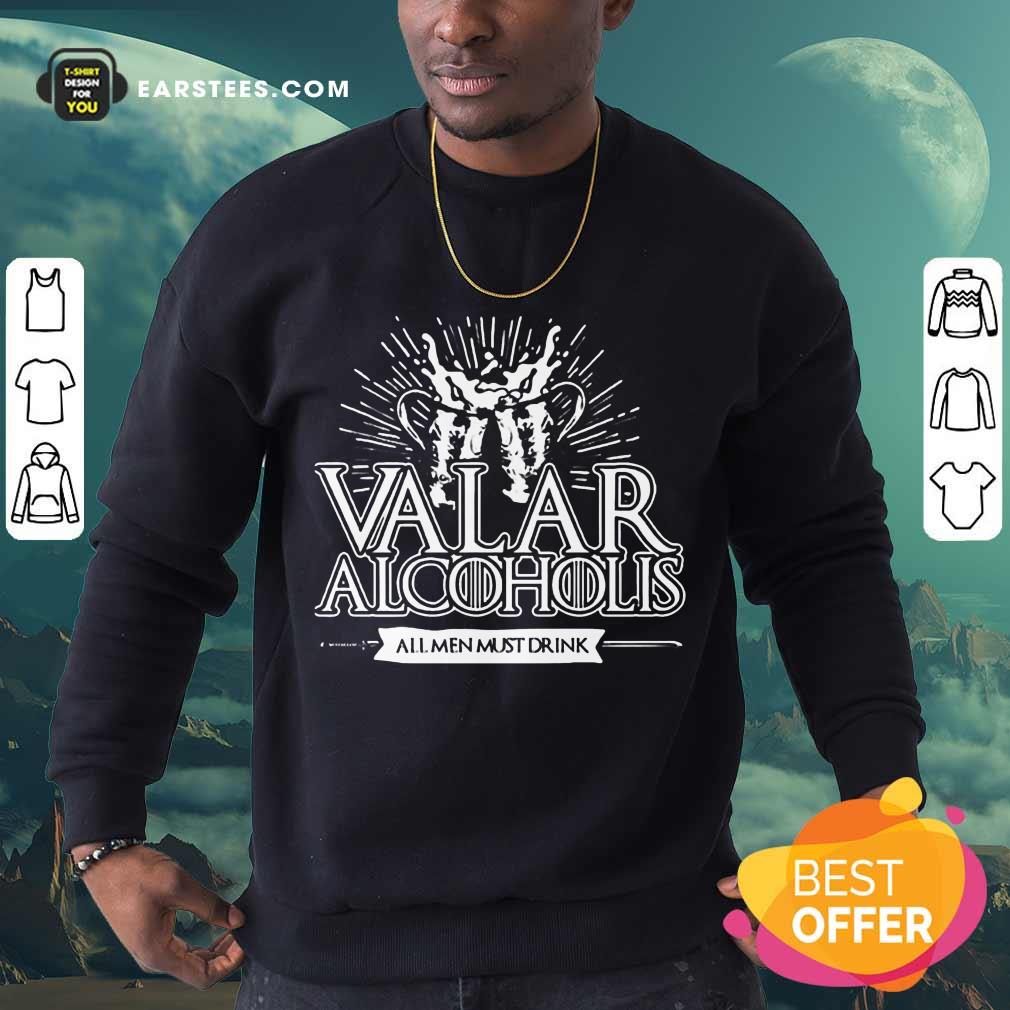 Awesome Valar Alcoholis All Men Must Drink Shirt - Image 3