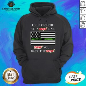 Alternative view of I Support The Thin Dew Line Dew You Back The Dew Shirt