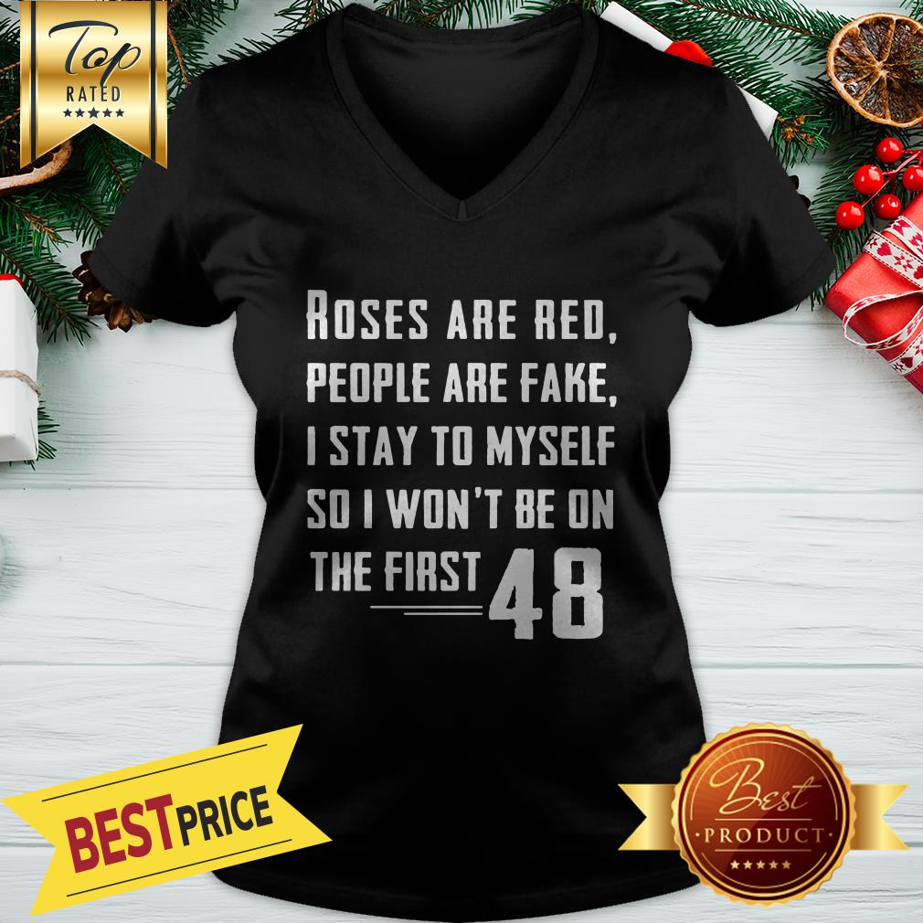 Roses Are Red People Are Fake I Stay To Myself 48 Shirt - Image 2
