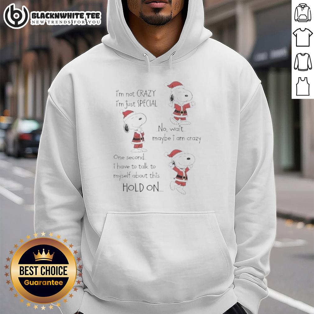 Nice Snoppy Chirstmas I'm Not Crazy I'm Just Special No Wait Maybe I Am Crazy T-Shirt - Image 2