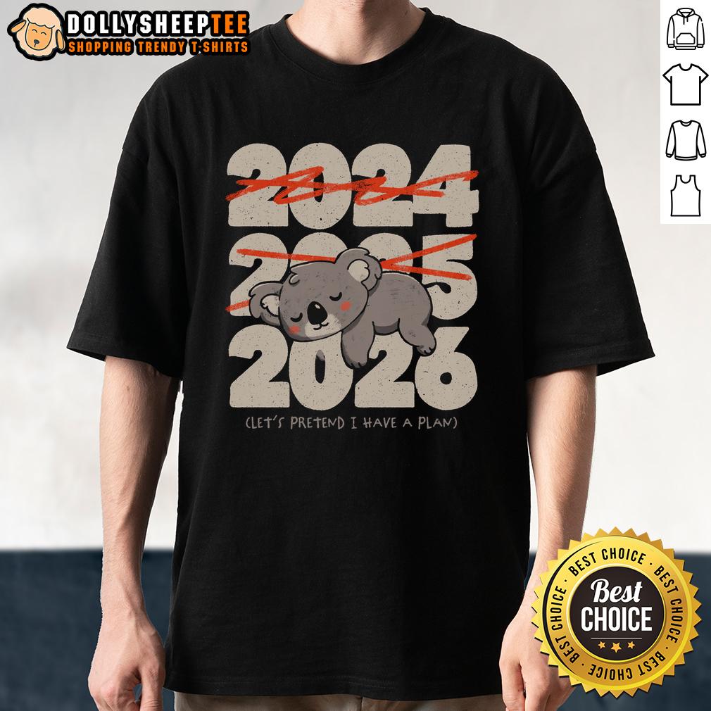 Official Let's Pretend I Have A Plan T-Shirt