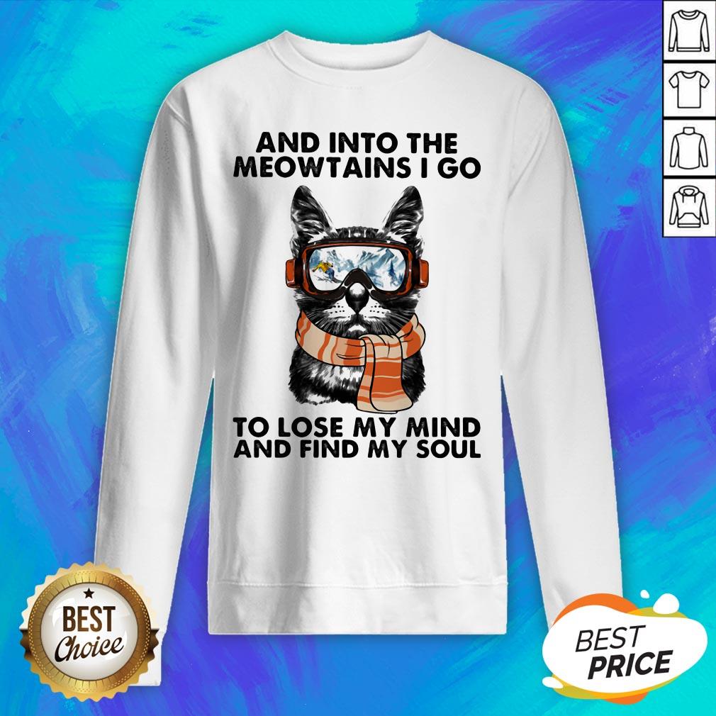 And Into The Meowtains I Go To Lose My Mind And Find My Soul Cat Shirt - Image 2
