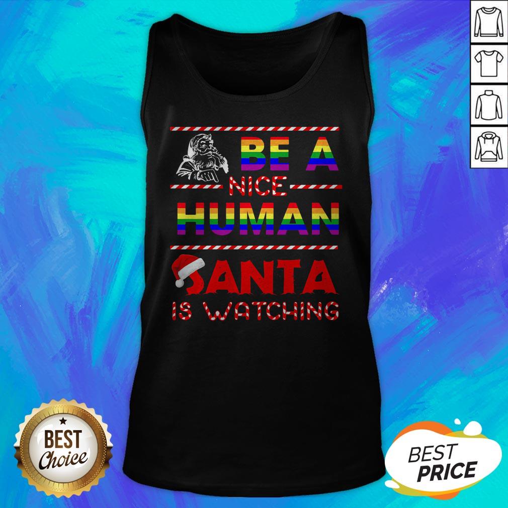 Be A Nice Human Santa Is Watching LGBT Noel Shirt - Image 5