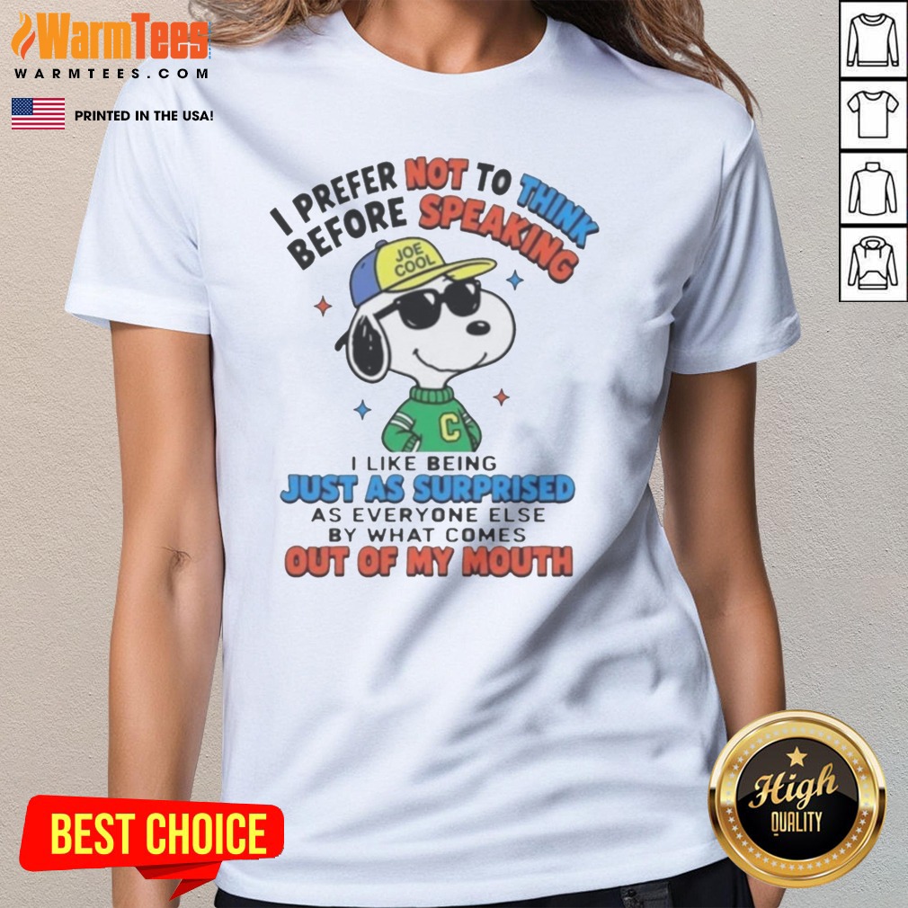 Nice Peanuts I Prefer Not To Think Before Speaking Joe Cool Snoopy Shirt - Image 3