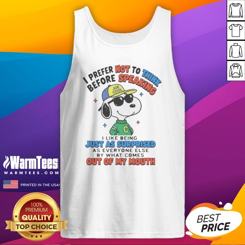 Nice Peanuts I Prefer Not To Think Before Speaking Joe Cool Snoopy Shirt - Image 5