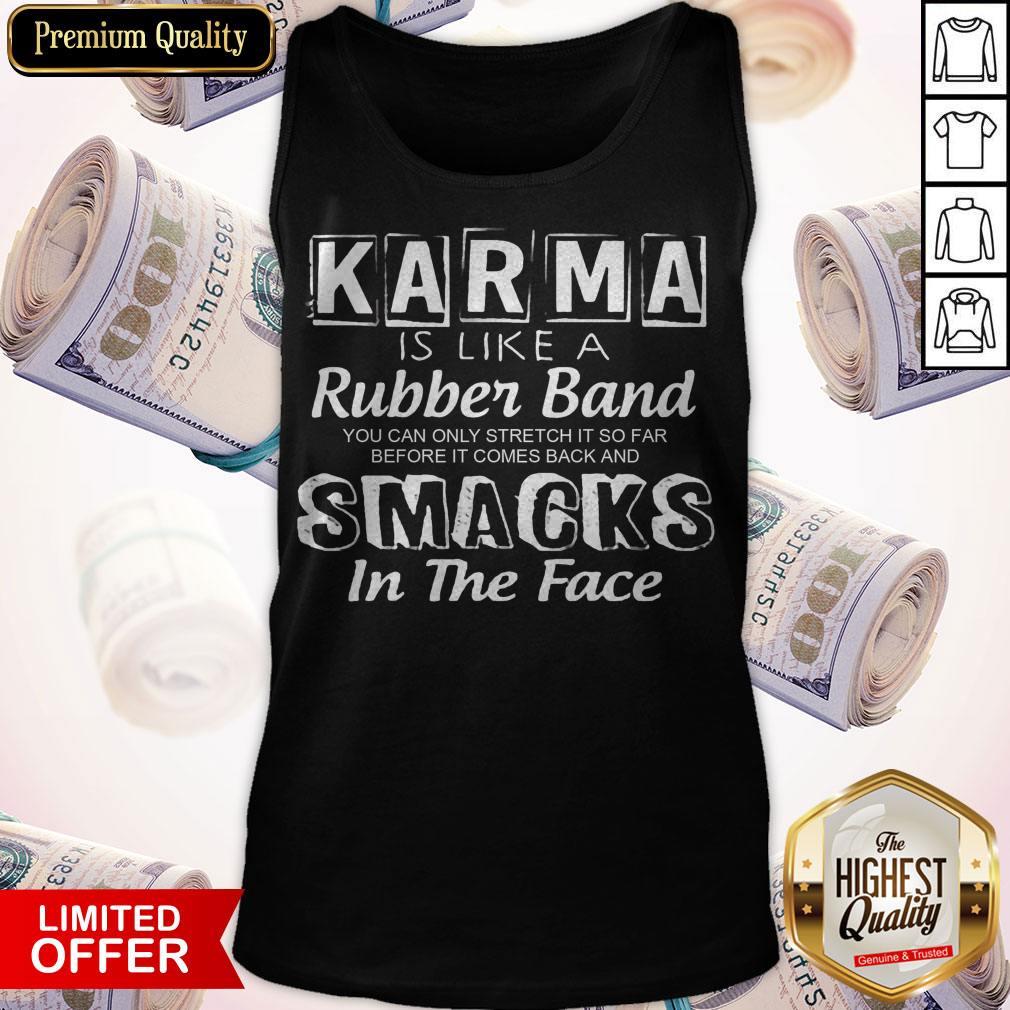 Official Karma Is Like A Rubber Band Shirt - Image 4