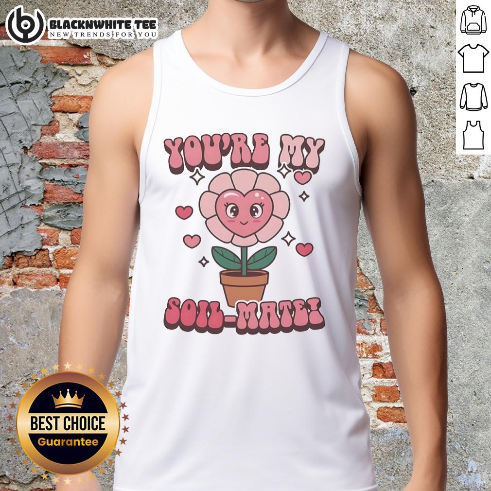 Awesome You're My Soil-Mate T-Shirt - Image 4
