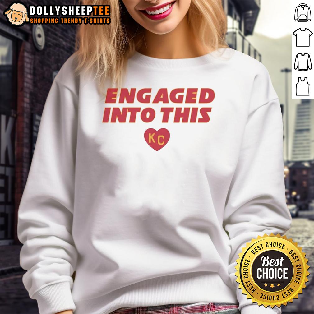 Original Engaged Into This KC Travis Kelce And Taylor T-Shirt - Image 5
