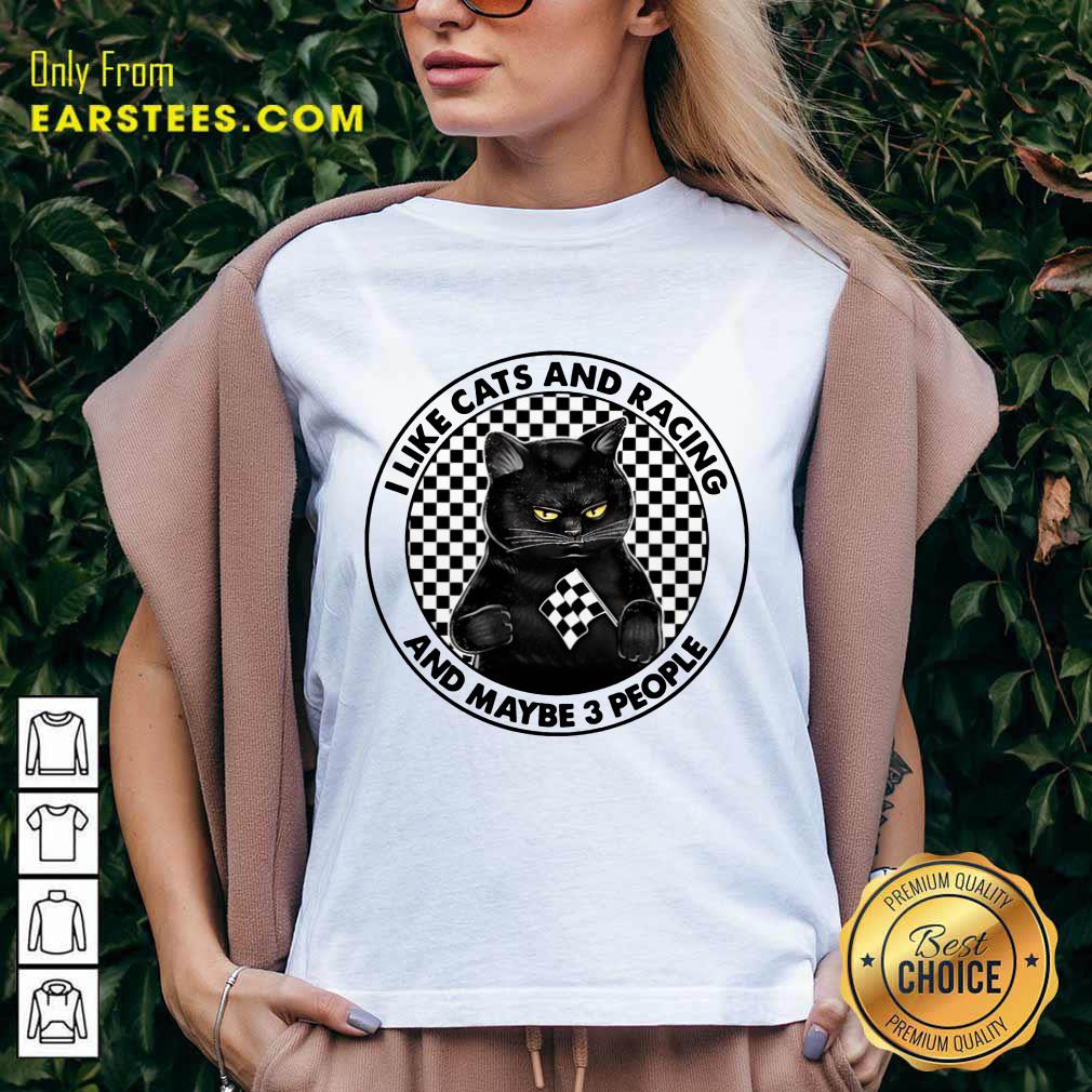 Good Black Cat I Like Cats And Racing And Maybe 3 People Shirt - Image 5