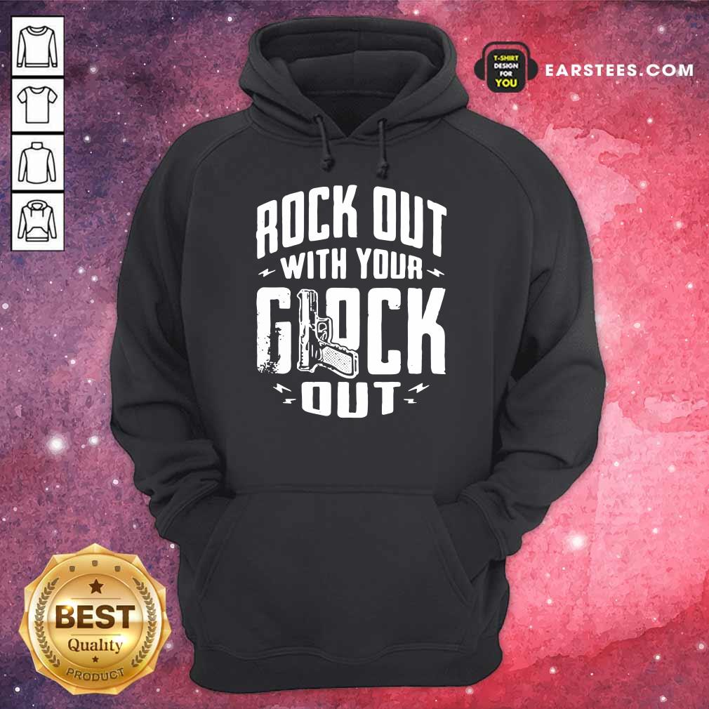 Happy Rock Out With Your Glock Out Shirt - Image 4