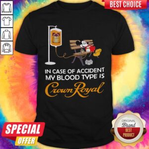 Mickey Mouse In Case Of Accident My Blood Type Is Crown Royal Shirt