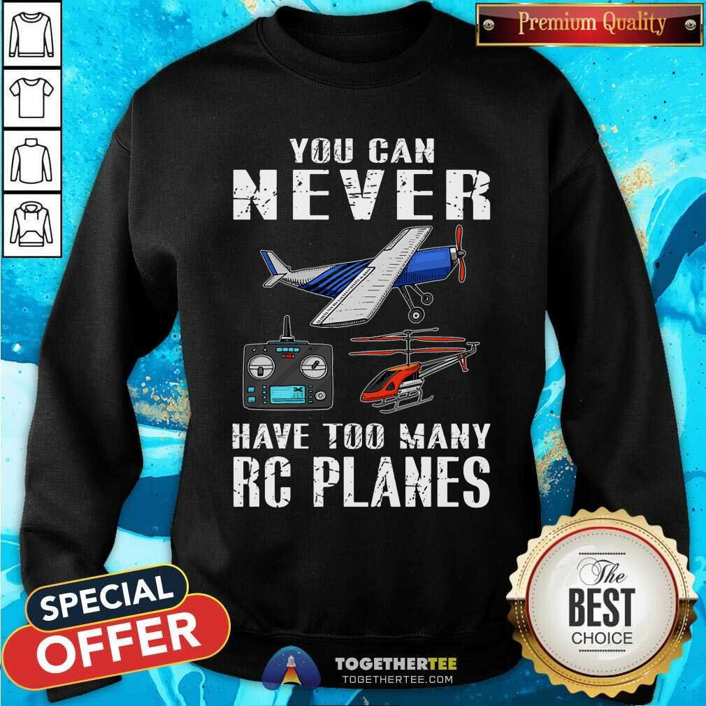 You Can Never Have Too Many RC Planes Shirt - Image 2