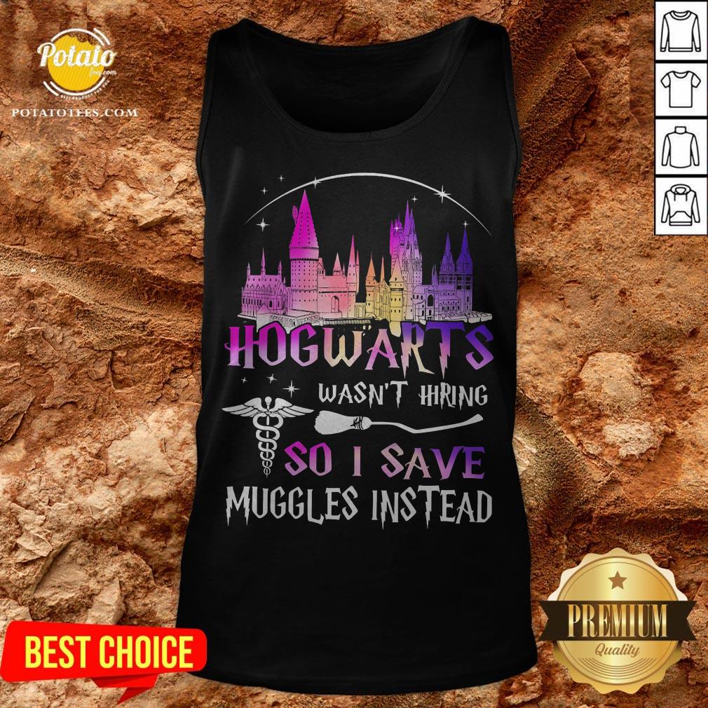 Hogwarts Wasn't Hiring So I Save Muggles Instead Shirt - Image 3