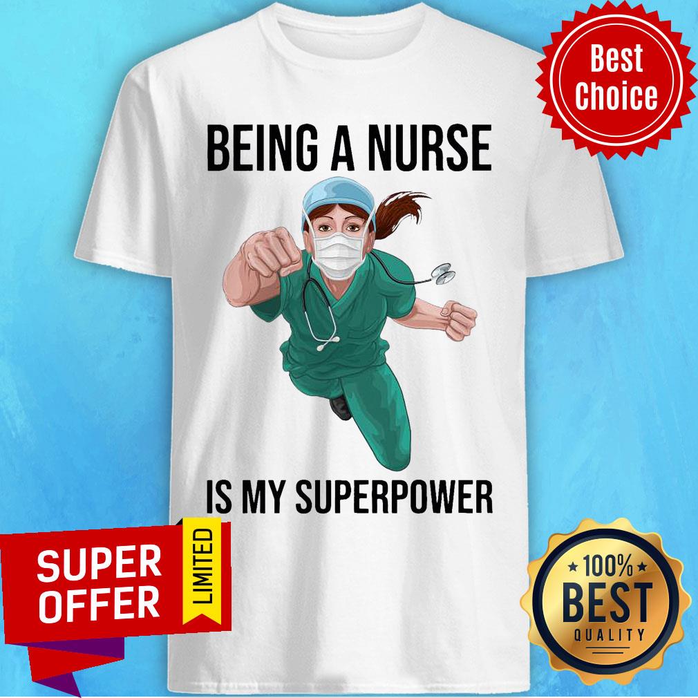 Premium Doctor Being A Nurse Is My Superpower Shirt