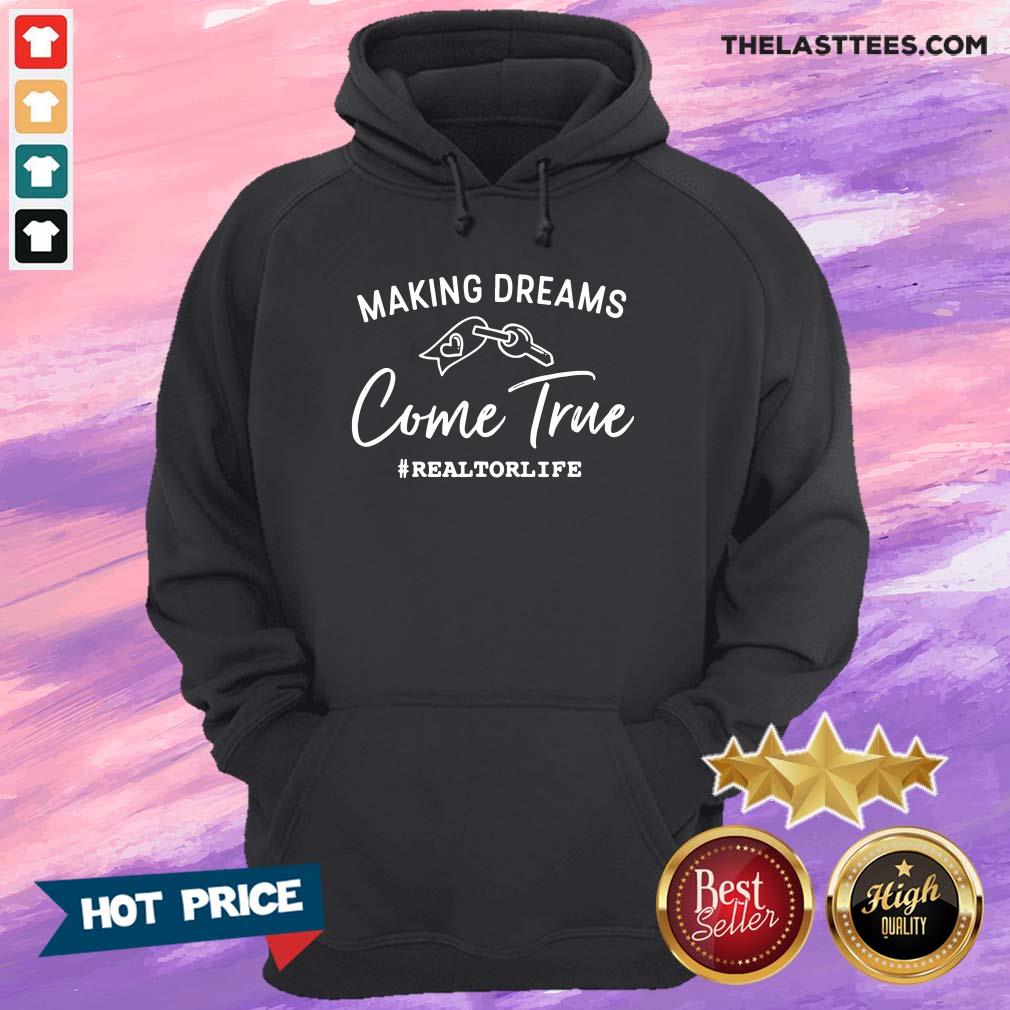 Top Making Dreams Come True Realtorlife Stylish Real Shirt - Image 4