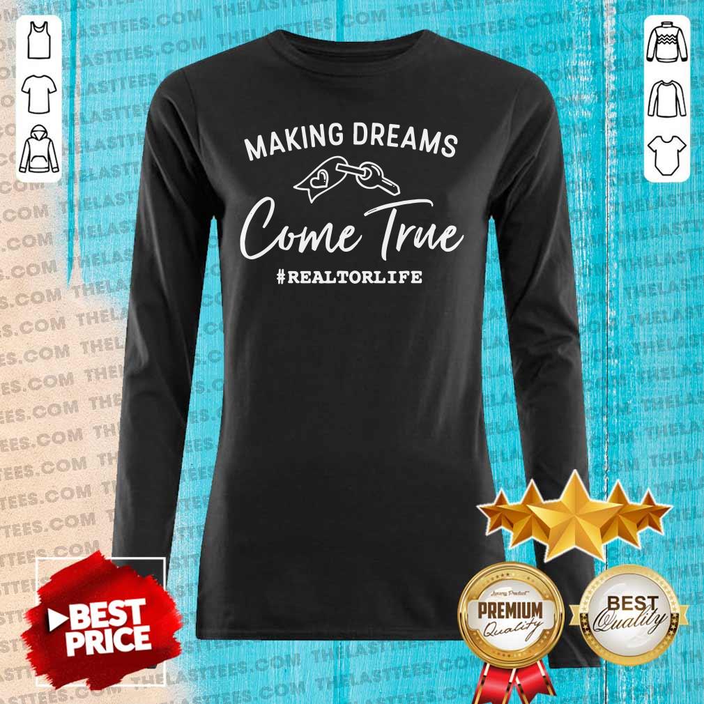 Top Making Dreams Come True Realtorlife Stylish Real Shirt - Image 2