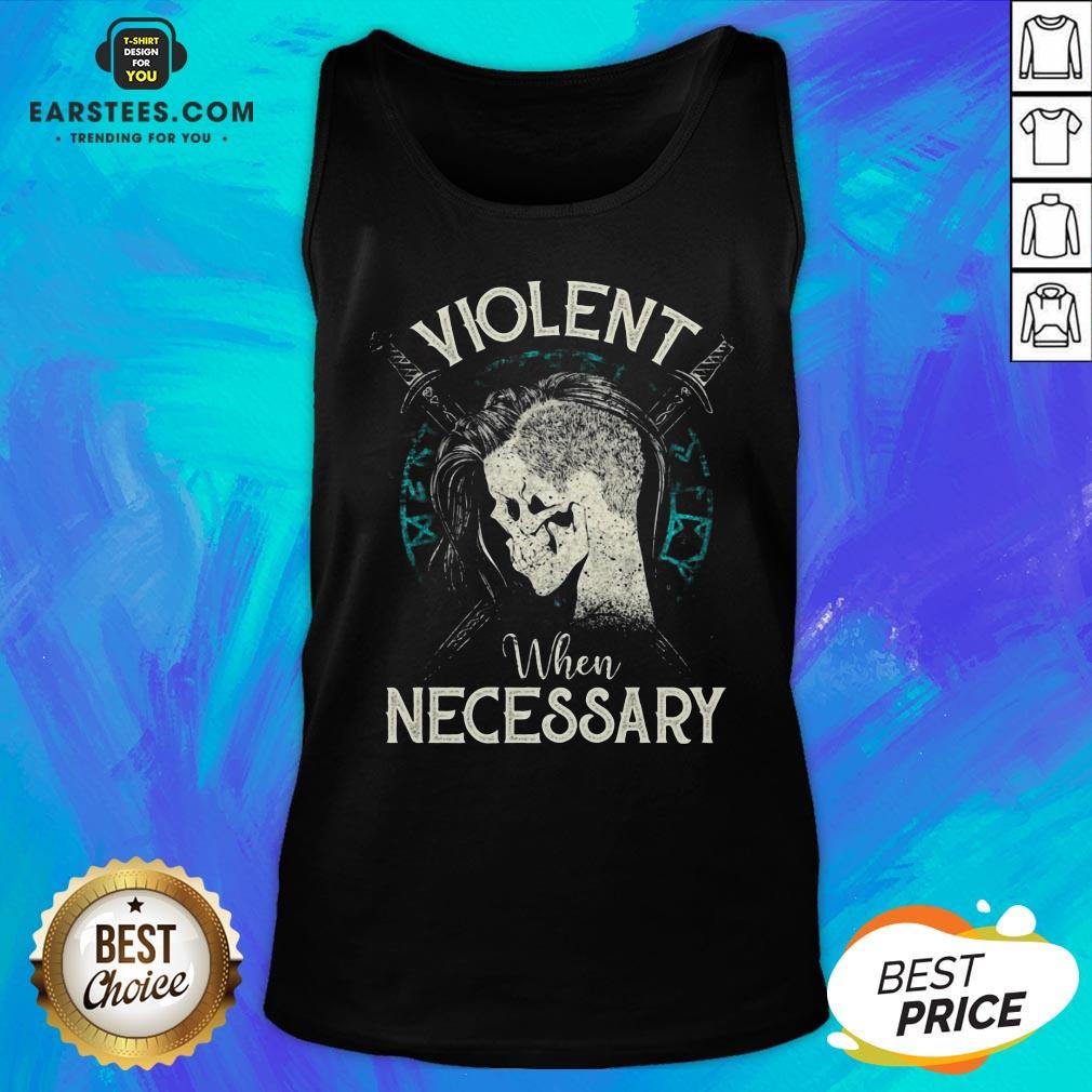 Violent When Necessary Shieldmaiden Skull Shirt - Image 5