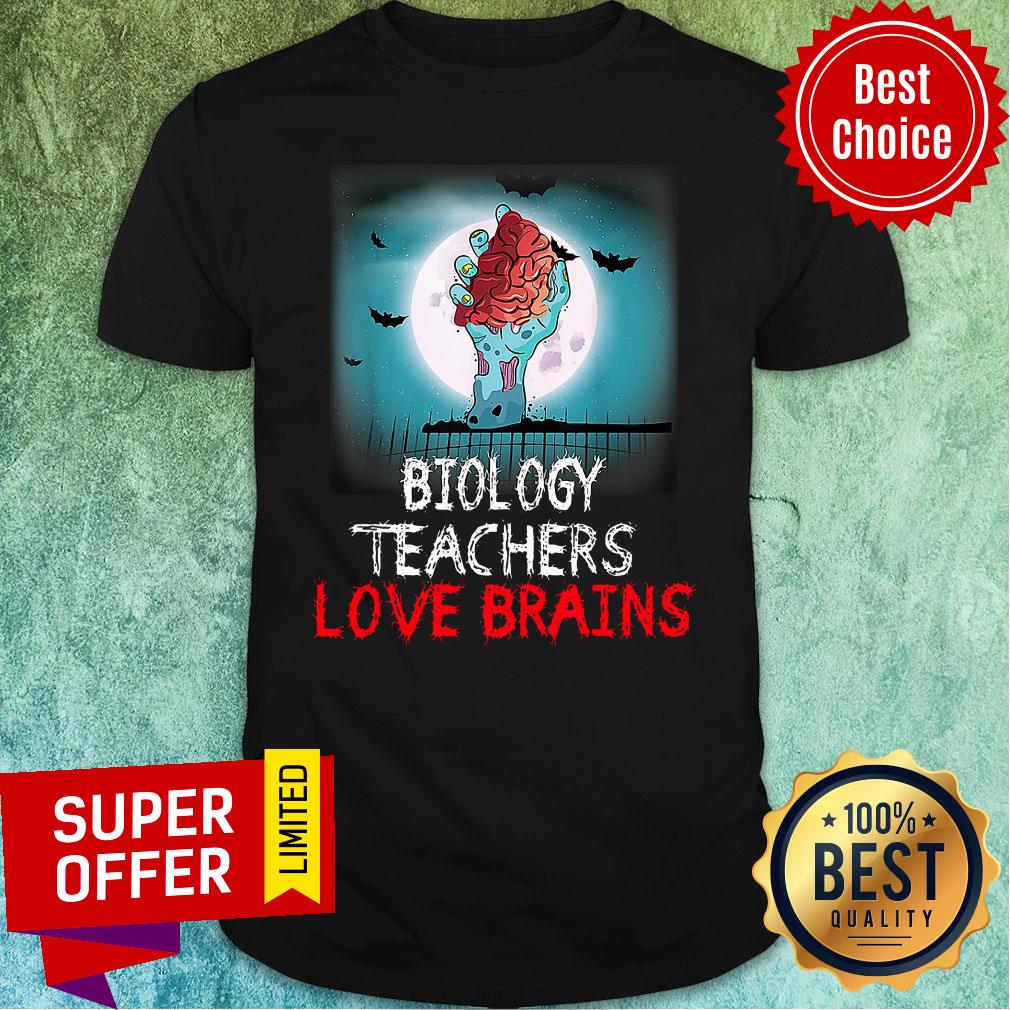 Nice Biology Teachers Love Brains Novelty Halloween Shirt