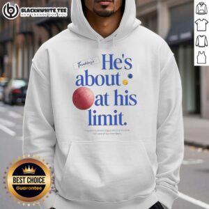 Alternative view of Awesome The Chair Company He's About At His Limit I Happen To Know A Guy Who’s At His Limit T-Shirt