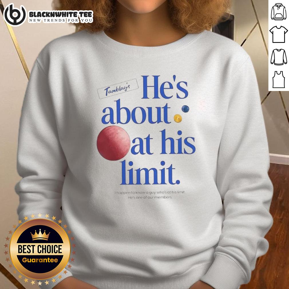 Awesome The Chair Company He's About At His Limit I Happen To Know A Guy Who’s At His Limit T-Shirt - Image 5