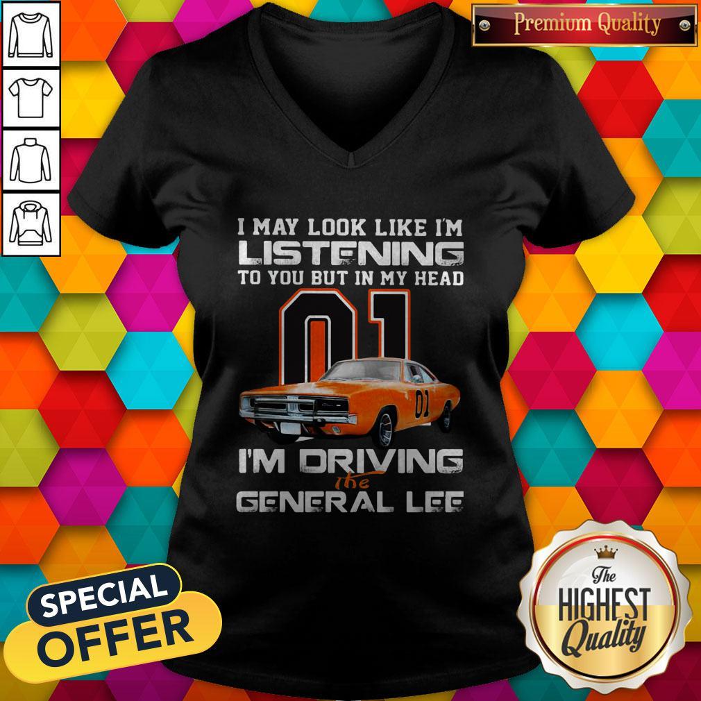 I May Look Like I’m Listening To You But In My Head I’m Driving The General Lee Shirt - Image 2