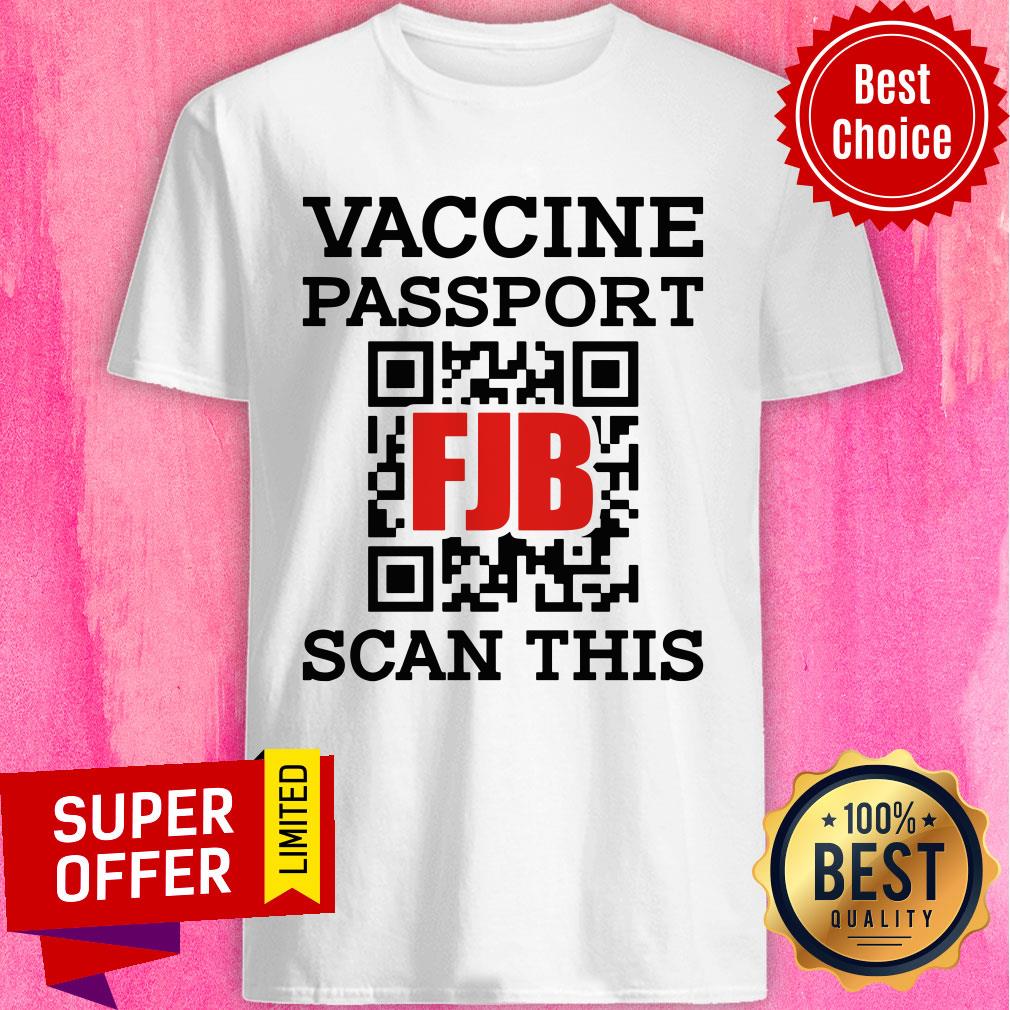 Vaccin Passport FJB Scan This Shirt