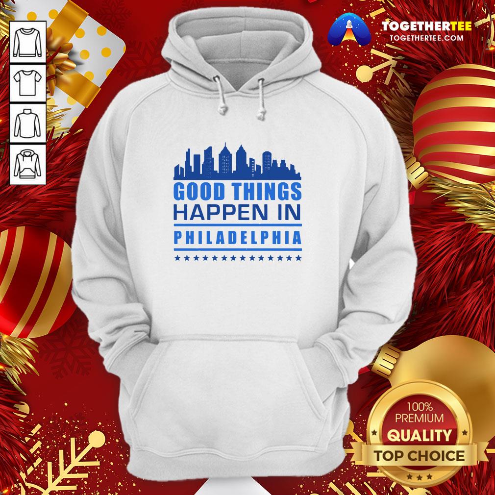 Good Things Happen In Philadelphia Skyscrapers Skyline Philly Fans Shirt - Image 5