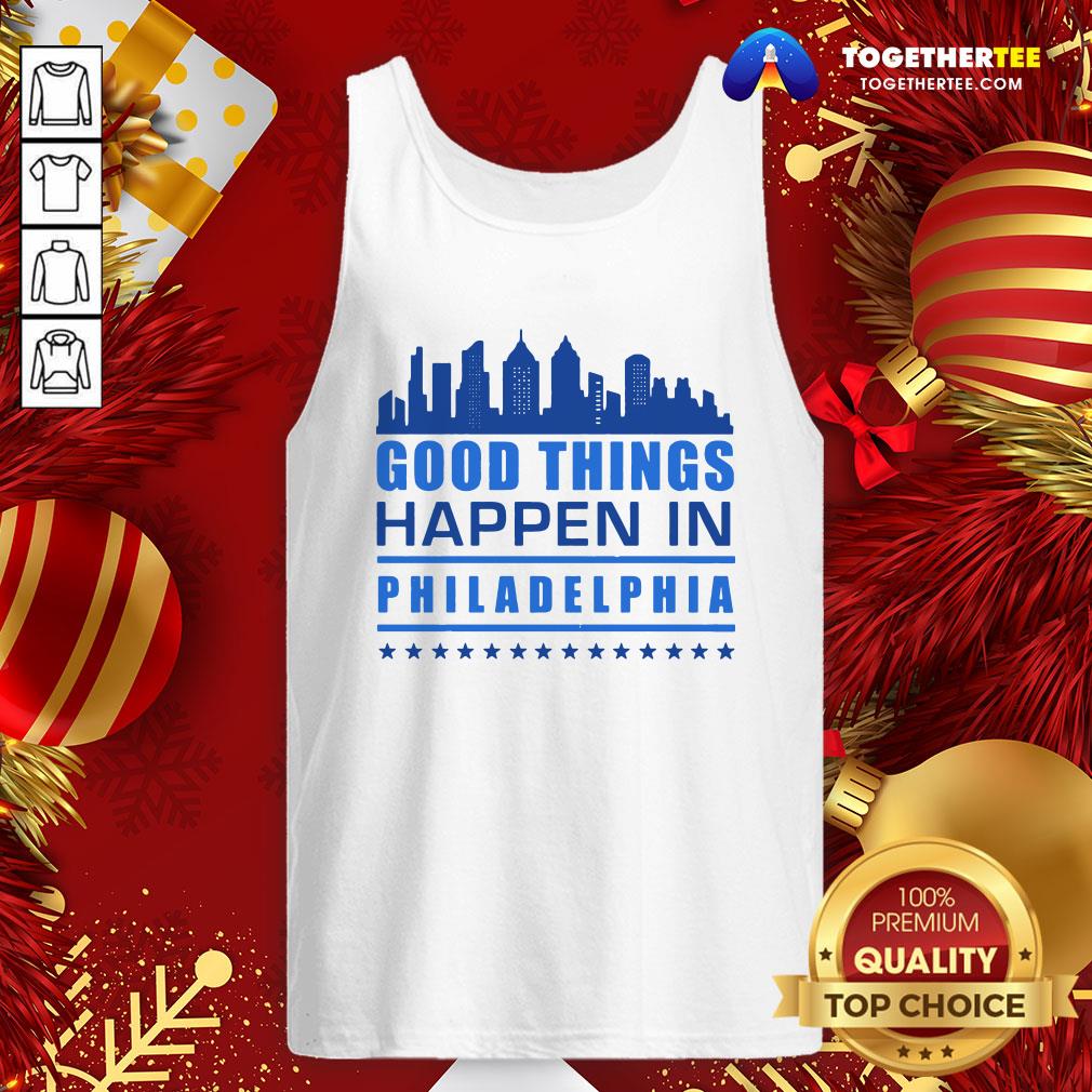 Good Things Happen In Philadelphia Skyscrapers Skyline Philly Fans Shirt - Image 3