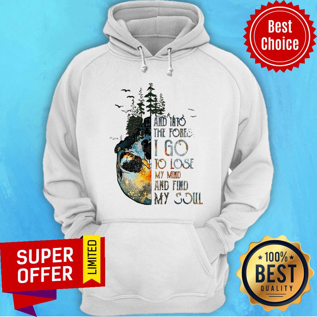 Skull And Into The Forest I Go To Lose My Mind And Find My Soul Shirt - Image 4