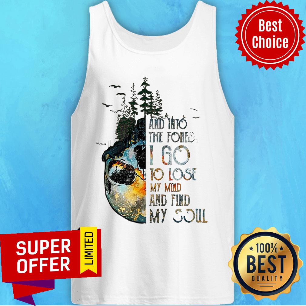 Skull And Into The Forest I Go To Lose My Mind And Find My Soul Shirt - Image 2