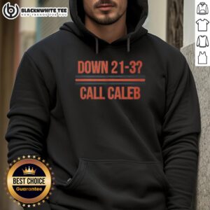 Alternative view of Good Caleb Williams Down 21-3 Call Caleb T-Shirt