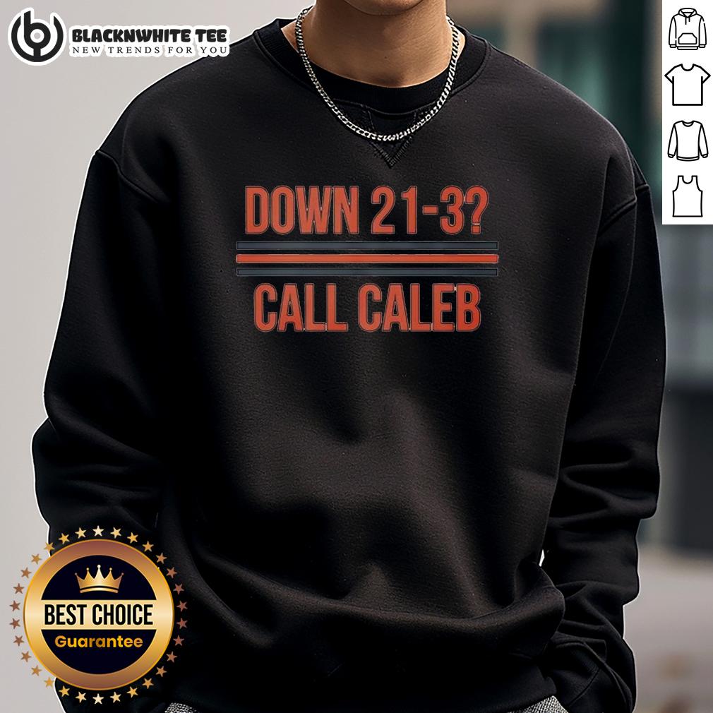 Good Caleb Williams Down 21-3 Call Caleb T-Shirt - Image 5