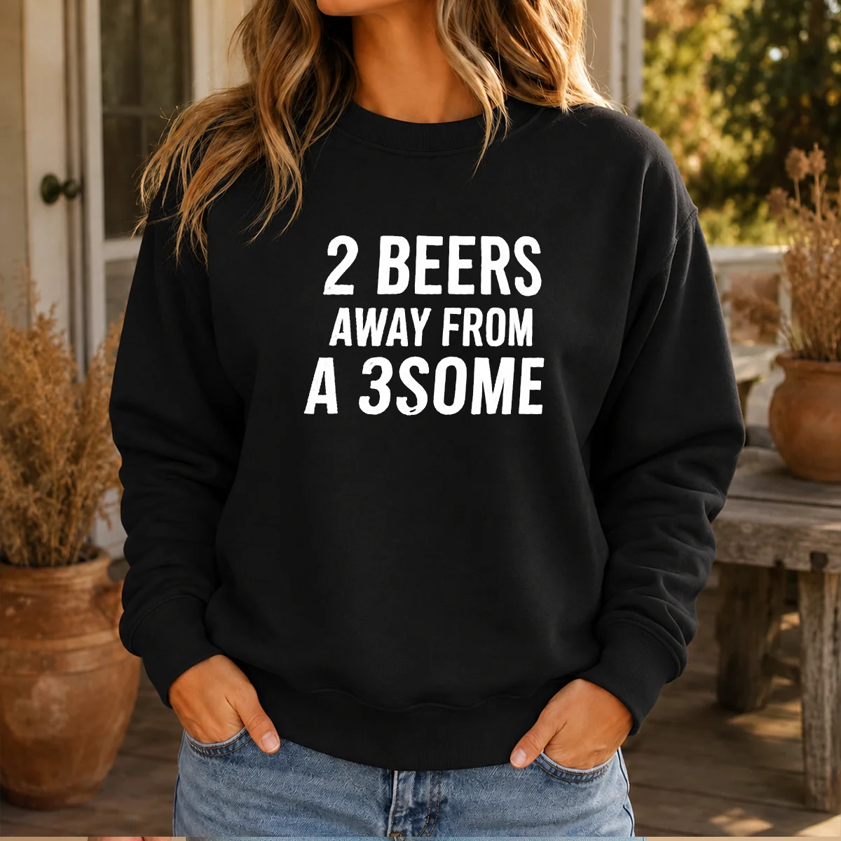 Funny 2 Beers Away From A 3some Beer Humor Drinking Shirt - Image 7