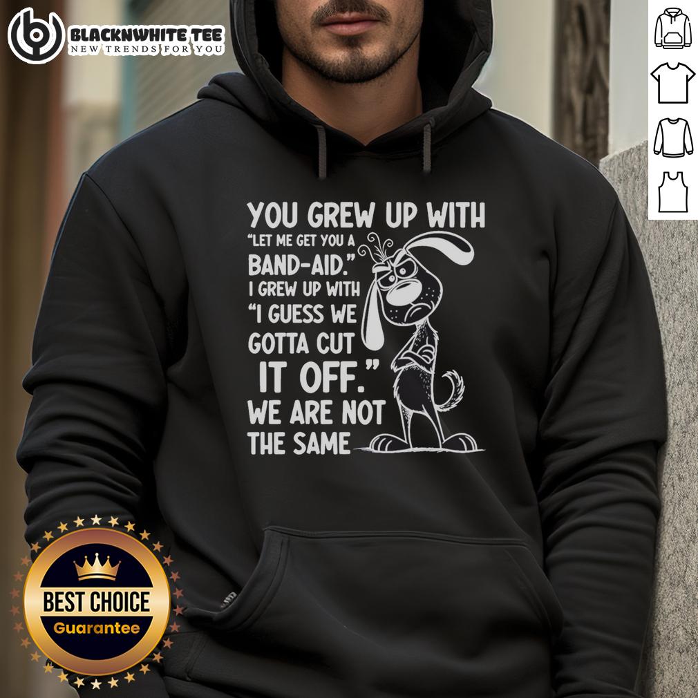 Hot You Grew Up With Bandaid I Grew Up Cut It Off T-Shirt - Image 2