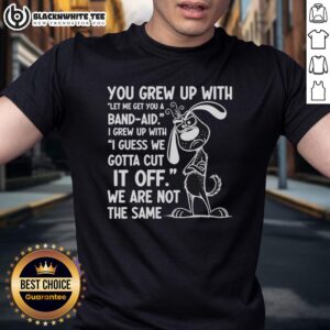 Hot You Grew Up With Bandaid I Grew Up Cut It Off T-Shirt