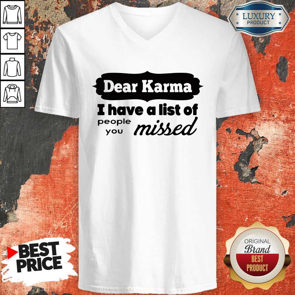 Dear Karma I Have A List Of People You Missed Shirt - Image 2