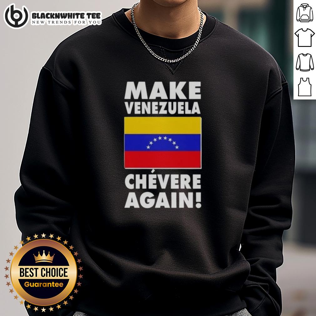 Original Make Venezuela Chevere Again Flag T-Shirt - Image 5
