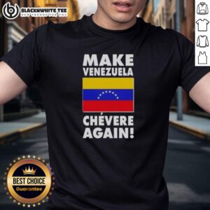 Original Make Venezuela Chevere Again Flag T-Shirt