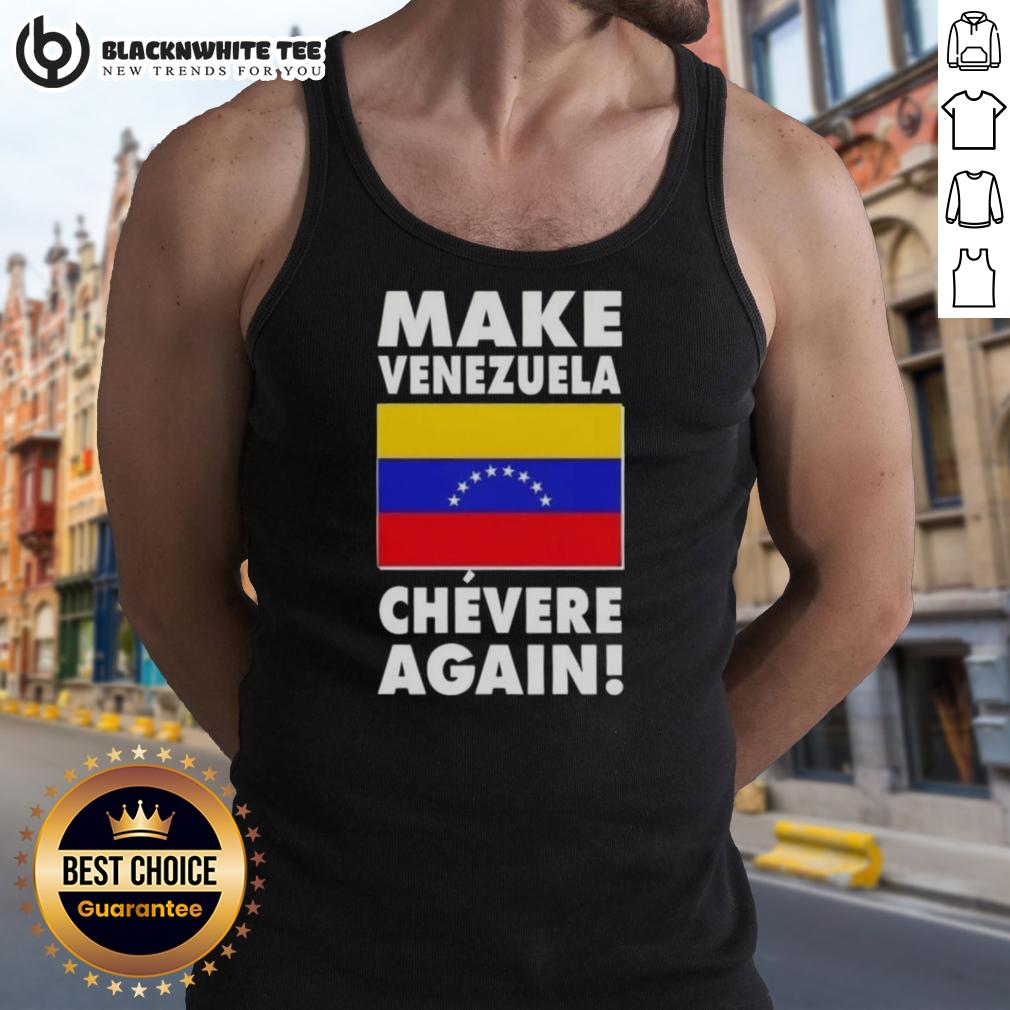Original Make Venezuela Chevere Again Flag T-Shirt - Image 4