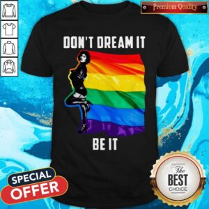 Awesome Don't Dream It Shirt