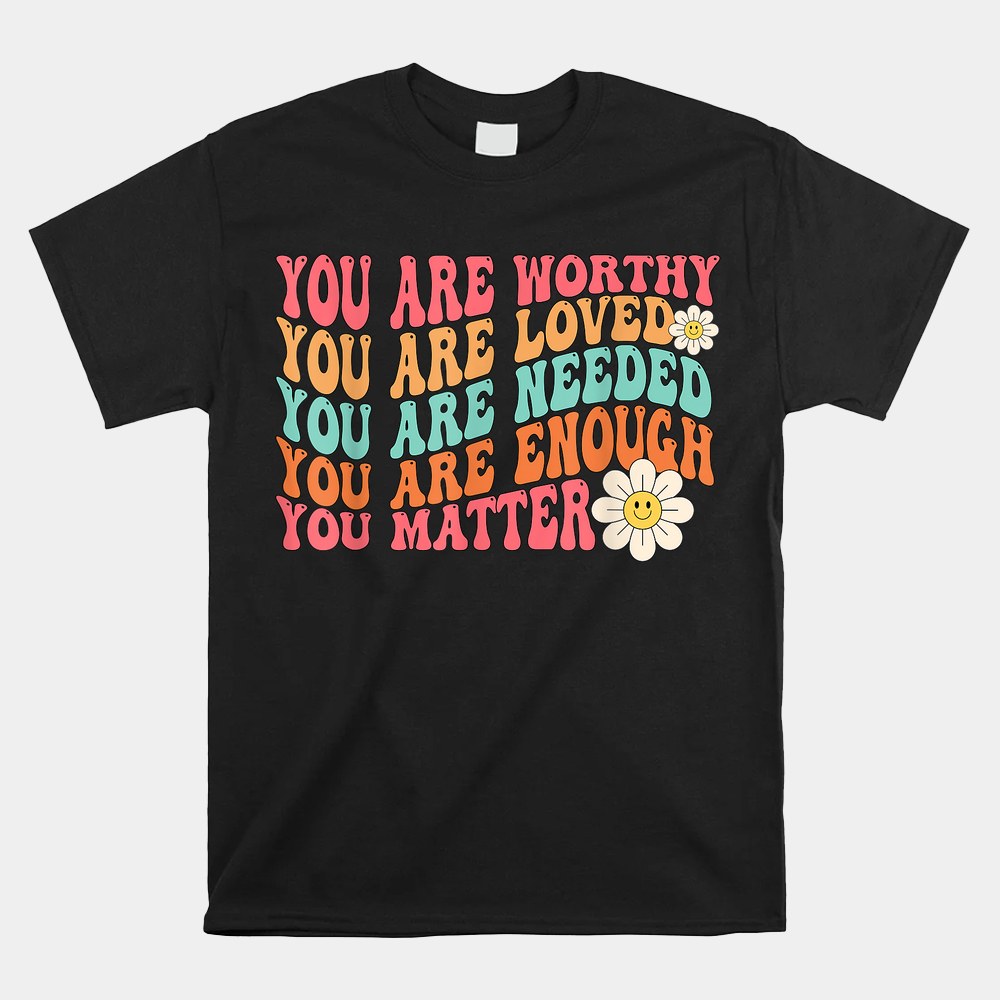 You Matter Kindness Be Kind Groovy Mental Health Awareness Shirt - Image 4