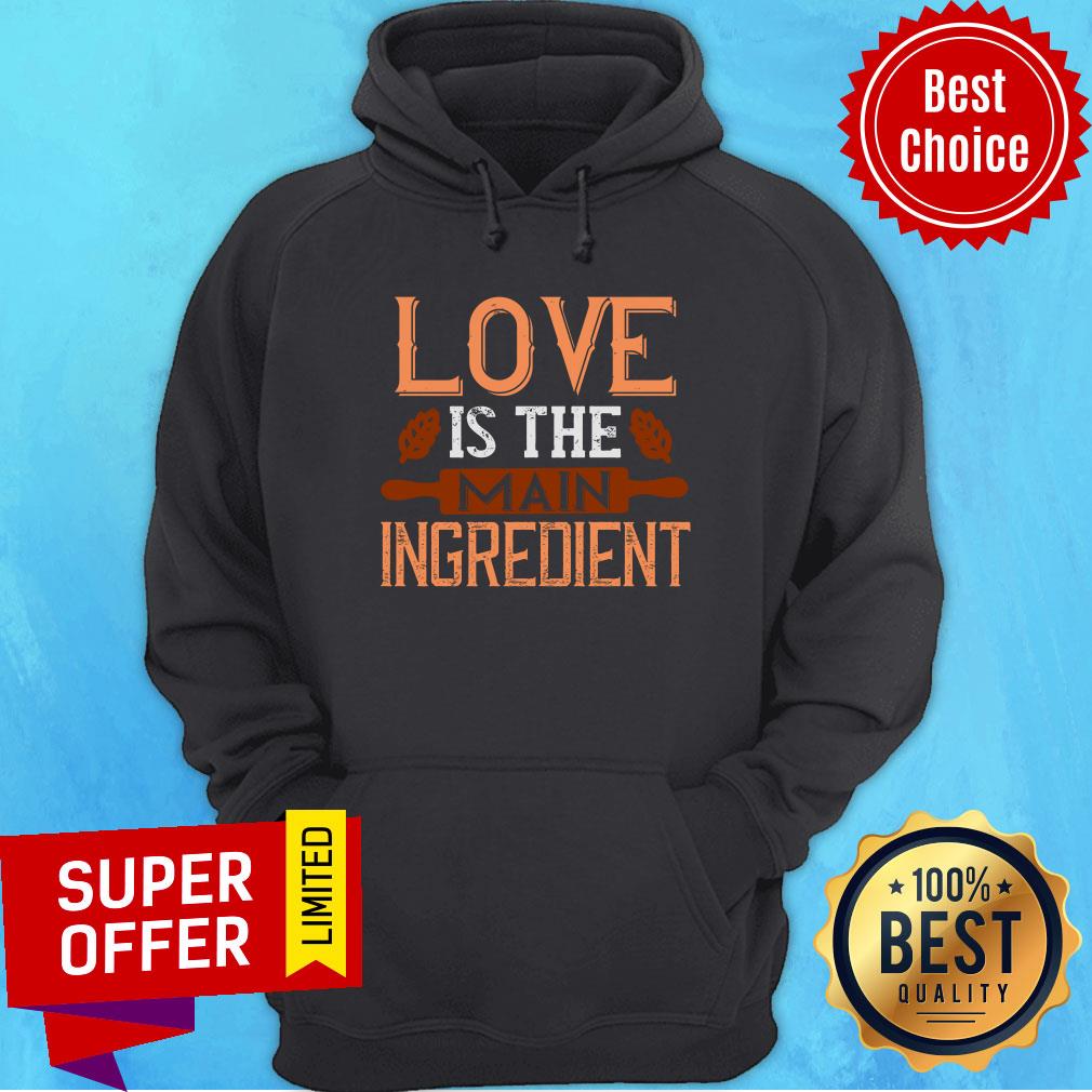 Official Love Is The Main Ingredient Shirt - Image 2