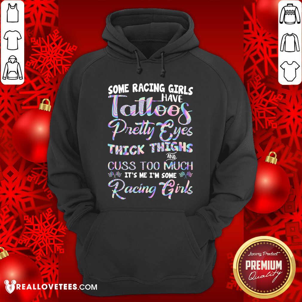 Tattoos Pretty Eyes Thick Thighs Racing Girls Shirt - Image 2