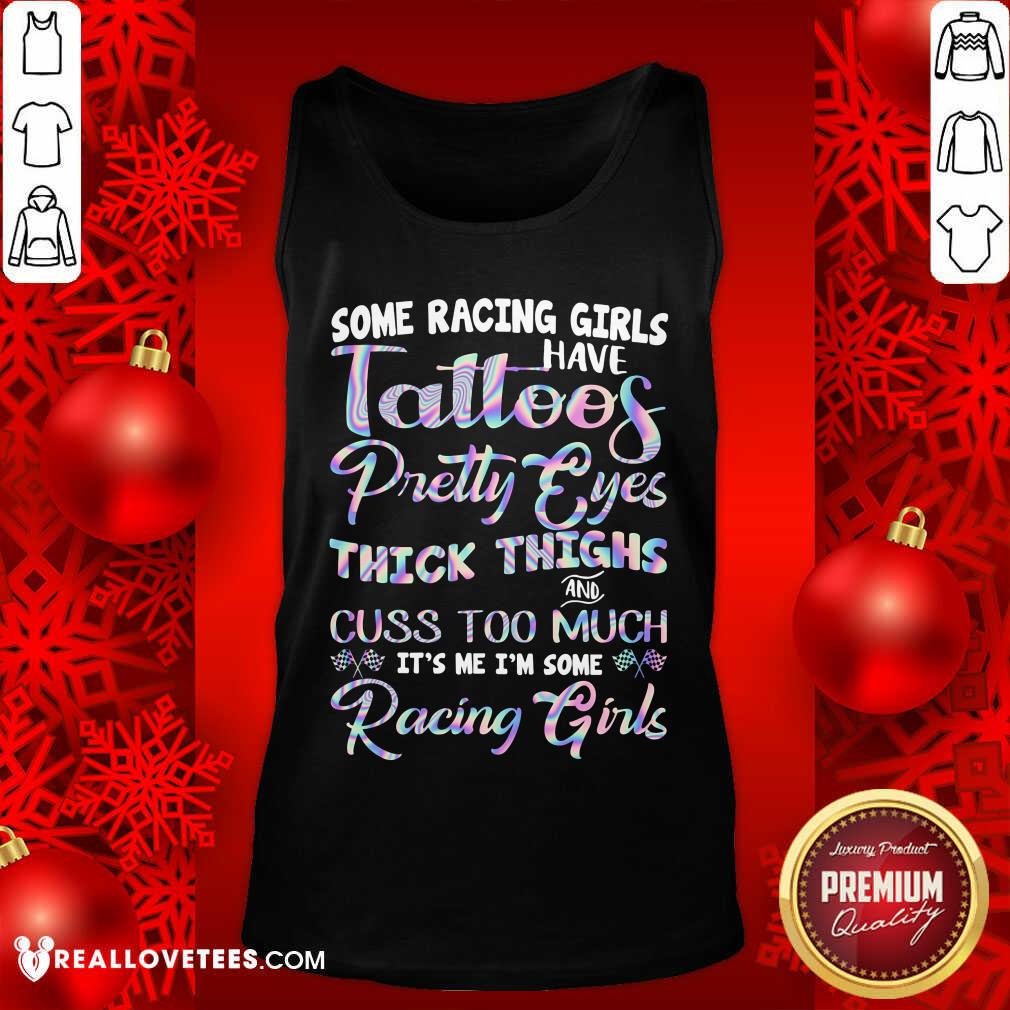 Tattoos Pretty Eyes Thick Thighs Racing Girls Shirt - Image 4