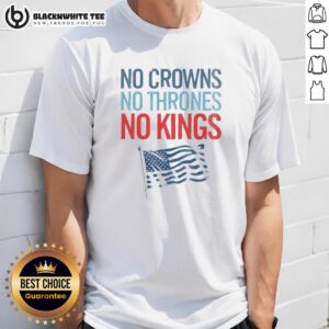 Top No Crowns No Thrones No Kings America T-Shirt
