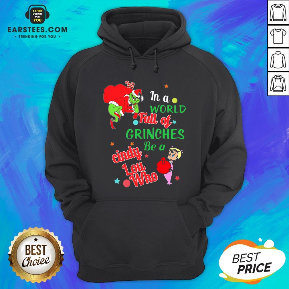 Original In A World Full Of Grinches Be A Cindy Lou Who Shirt - Image 2