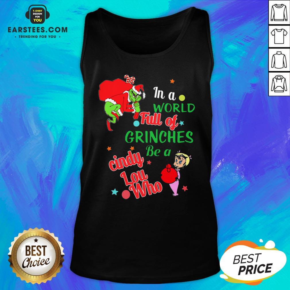 Original In A World Full Of Grinches Be A Cindy Lou Who Shirt - Image 4